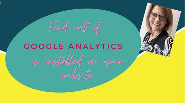How can I tell if Google Analytics is installed on my website?