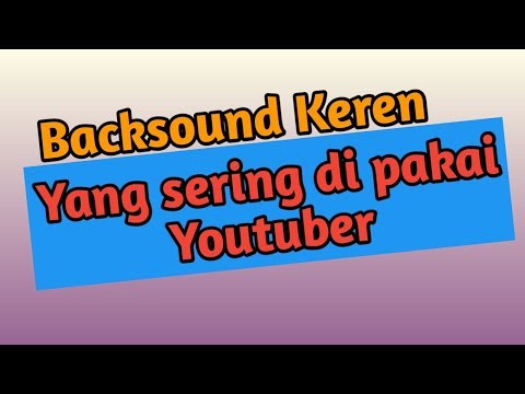 backsound-keren-yang-sering-digunakan-youtuber-|-youtuber-pemula