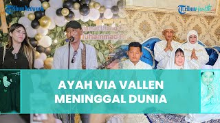 Sedang Hamil Besar Via Vallen Ditinggal Sang Ayah Meninggal Dunia Ternyata Idap Penyakit Jantung