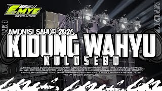 DJ AMUNISI SAHUR TERBARU 2026‼️ KIDUNG WAHYU KOLOSEBO - EMYE REVOLUTION