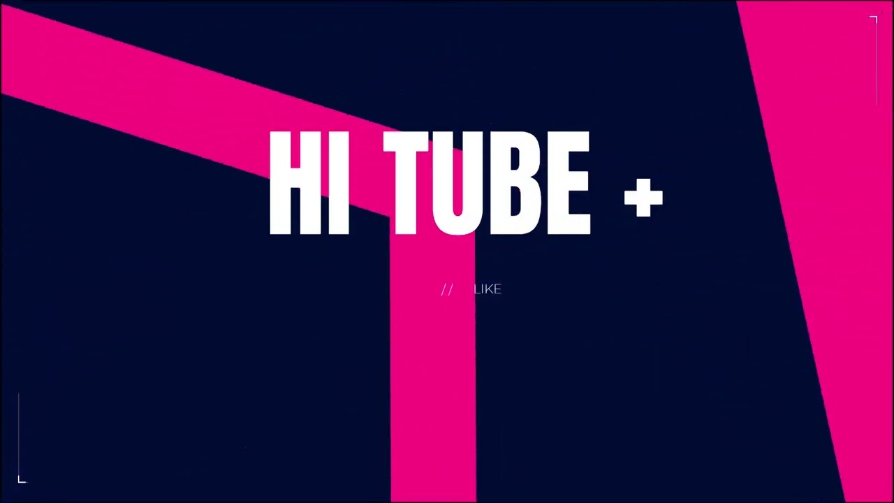 Hi Tube +   INTRO