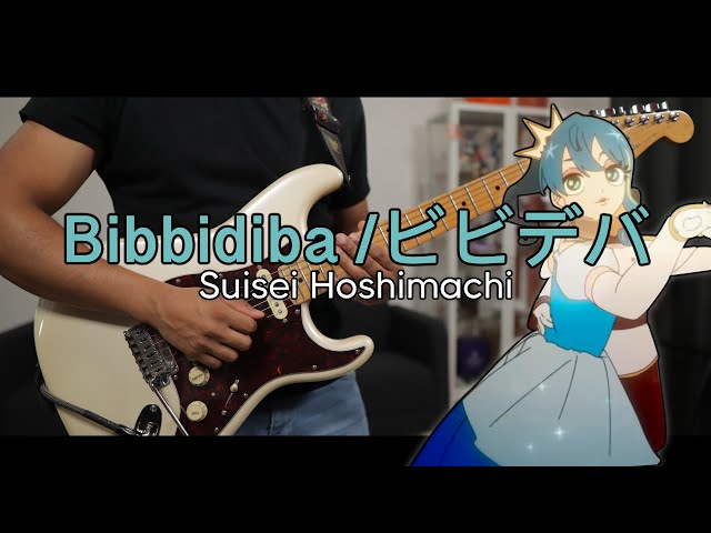 [🎼TABS] BIBBIDIBA (ビビデバ) / Suisei Hoshimachi (星街すいせい) Cover class=