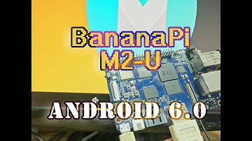 BananaPi M2U - Android 6.0 Burning Tutorial (EMMC) - M2 Ultra