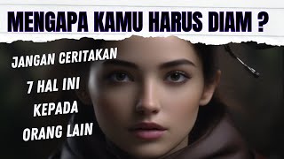 Mengapa Kamu Harus Diam? Jangan Ceritakan 7 Hal Ini Kepada Orang Lain!