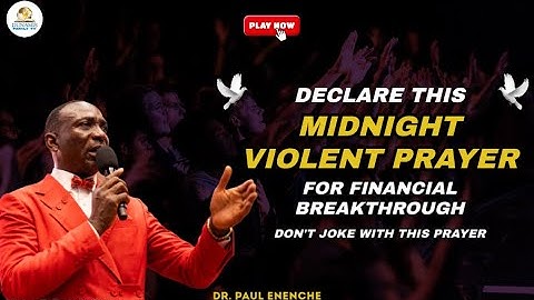 MIDNIGHT PRAYER FOR FINANCIAL BREAKTHROUGH & MIRACLES | Dr. Paul Enenche