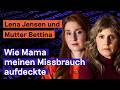 Als Kleinkind jahrelang missbraucht | Lena Jensen und Mutter Bettina im Talk