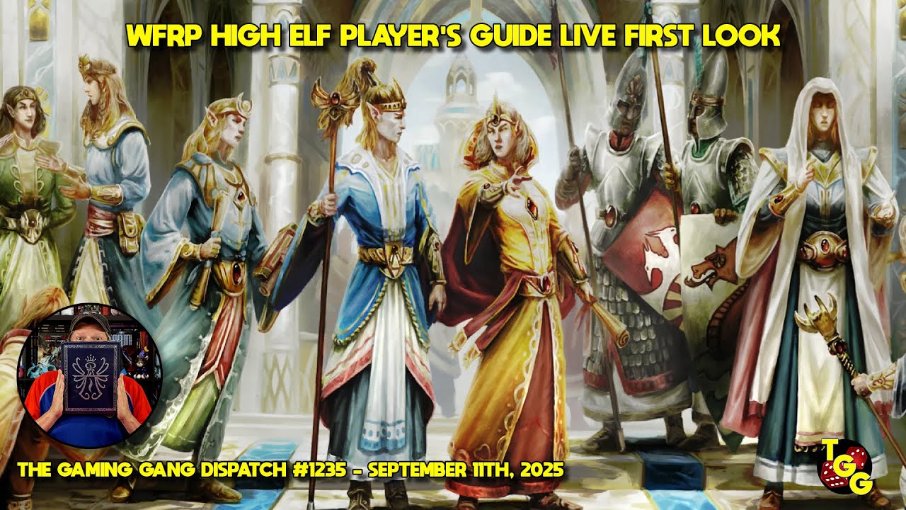 Warhammer Fantasy Roleplay: High Elf Player's Guide First Look on The Gaming Gang Dispatch EP 1235
