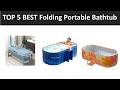 TOP 5 BEST Folding Portable Bathtub 2026