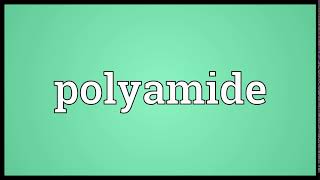 Polyamide Meaning | Wordogram