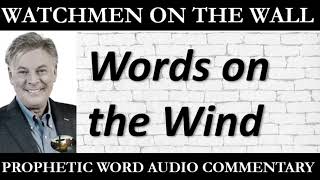 “Words on the Wind” – Powerful Prophetic Encouragement from Lance Wallnau
