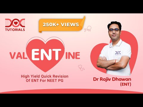 ENT Quick Revision for NEET PG, INICET, FMGE and NExT Preparation by Dr Rajiv Dhawan | DocTutorials