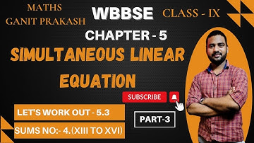 WBBSE Class- IX(9) Math Ganit Prakash| Chapter - 5 Simultaneous Linear Equation|| Ex - 5.3|| Part -3