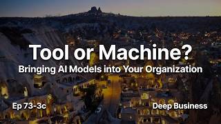 Tool or Machine? Bringing AI Models into Your Organization | Ep 73-3c