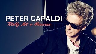 Peter Capaldi: Totally Not a Musician