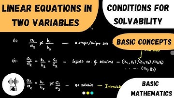 Linear Equations In Two Variables | Conditions For Solvability | Basic Concepts