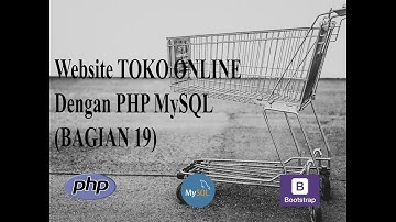 Membuat Website Toko Online dgn PHP & MySQL - Menampilkan Produk Di Keranjang Belanja #19