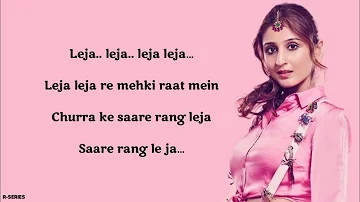 Leja Re (Lyrics) -  Dhvani Bhanushali | Tanishk Bagchi