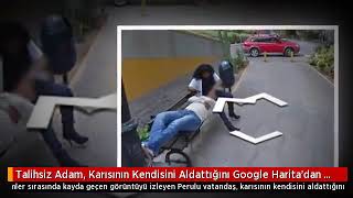 Talihsiz Adam Karısının Kendisini Aldattığını Google Haritadan Öğrendi