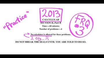 Visca AP Calculus AB 2013 Exam Problems FRQ 3