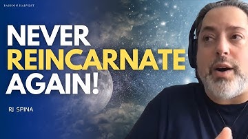NEVER Reincarnate Again! Last Incarnation on Earth. Rewire Your Subconscious Mind | RJ Spina