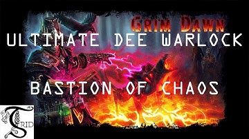 [Archive] Grim Dawn - Ultimate DEE Warlock: Bastion of Chaos