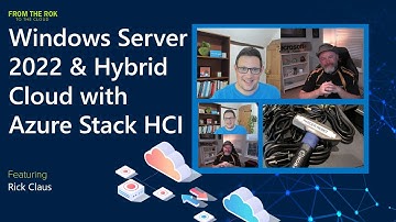 Windows Server 2022 and Hybrid Cloud with Azure Stack HCI