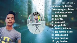 Yakan song playlist by TadzKie vol. 2