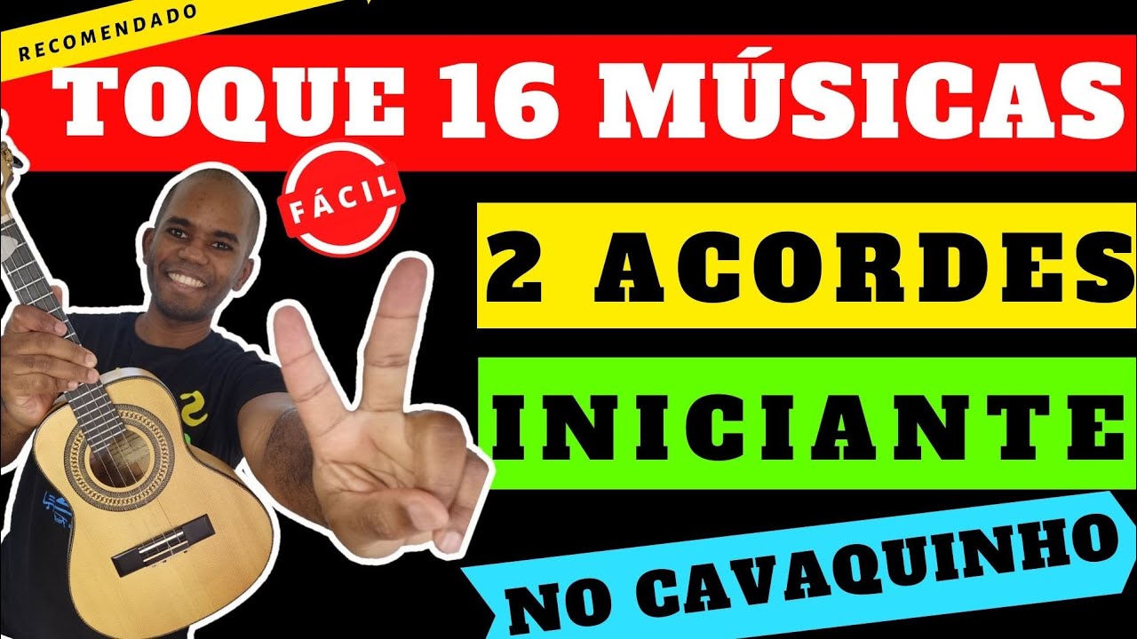 TOQUE 16 MÚSICAS FÁCEIS COM 2 ACORDES SIMPLIFICADOS no Cavaquinho - Fácil para Iniciante | PARTE 1