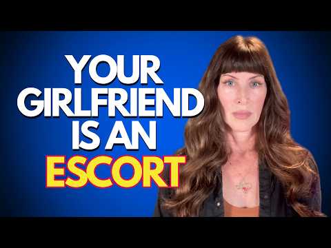 When Your Girlfriend Is an Escort (And You Didn’t Meet Her at Work)