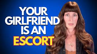 When Your Girlfriend Is an Escort (And You Didn’t Meet Her at Work)