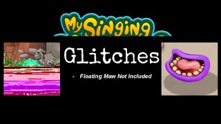 My Singing Glitches  Floating Maw Not Included!