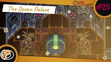 Lets Play... Chrono Trigger #025 | The Ocean Palace