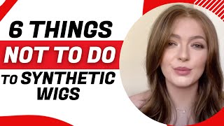 6 Things NOT to do to Synthetic Wigs | Chiquel
