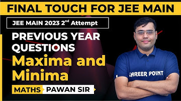 Previous Year Exam Questions on Maxima and Minima | Mathematics | JEE Main 2023 | Pawan Sir @cpkota
