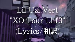 【和訳】Lil Uzi Vert - XO Tour Llif3 (Lyric Video)