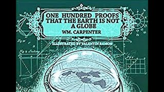 100 Proofs Earth is Not a Globe by WM Carpenter (Videobook)   ERIC DUBAY