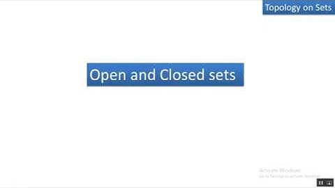Open and Closed Sets in Topology