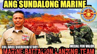 ANG KUWENTO NG KABAYANIHAN AT KATAPANGAN NG SUNDALONG MARINE:Col. Ariel Querubin Story