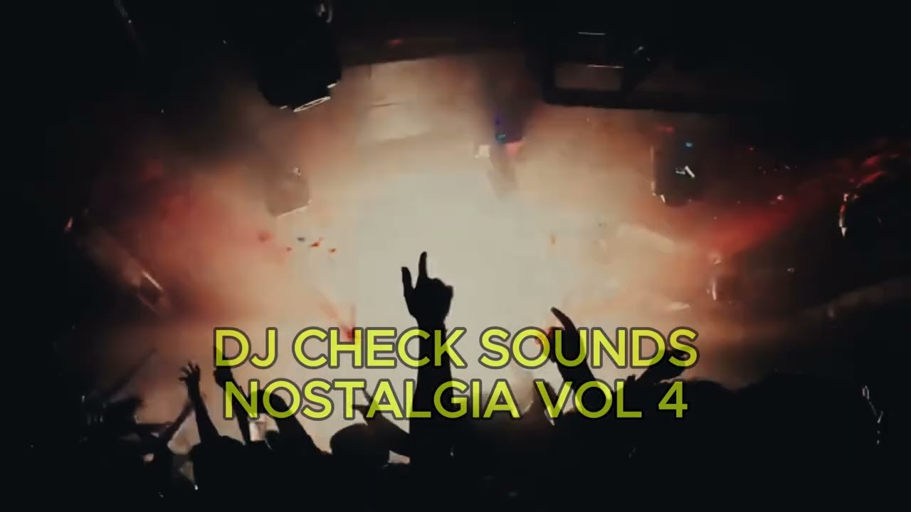 DJ CHECK SOUND NOSTALGIA VOL 4 BY FINSA HIDAYAT