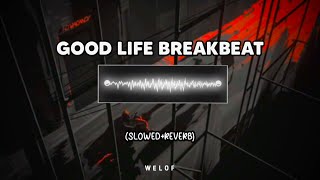 DJ Good Life Breakbeat (slowed reverb)