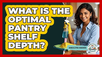 What Is The Optimal Pantry Shelf Depth? - Homekeeping Handbook