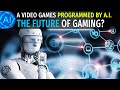 THIS is The Future of Video Games? - Game Programmed by Artificial Intelligence