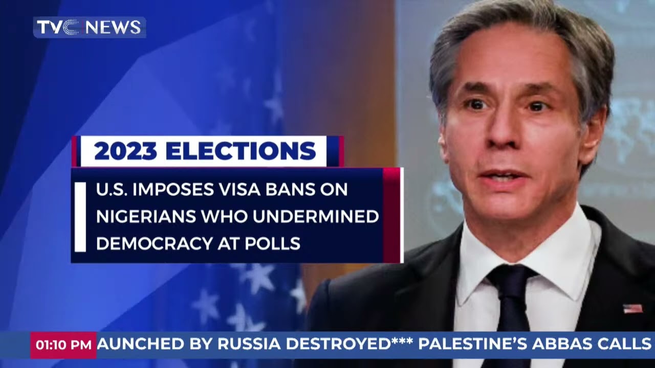 U.S Imposes Visa Bans on Nigerians Who Undermined Democracy at Polls