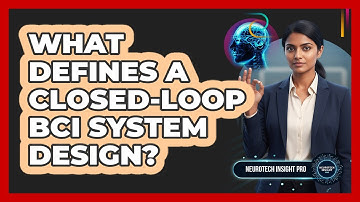 What Defines A Closed-Loop BCI System Design?