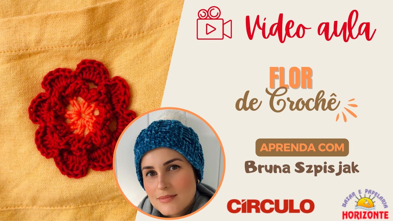 Aula Flor de Crochê com o Fio Cléa Duplo por Bruna Szpisjak