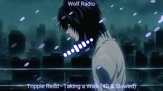 Trippie Redd - Taking A Walk 4D & Slowed