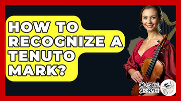 How To Recognize A Tenuto Mark? - Classical Serenade
