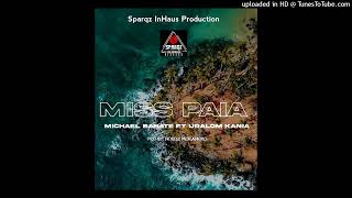 Miss Paia (2024)-Michael Babate ft Uralom Kania (Sparqz In-Haus)