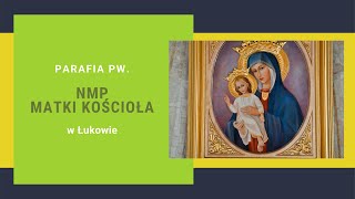 Parafia NMP Matki Kościoła w Łukowie
