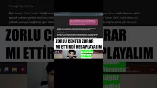 ZORLU CENTER KAR M ZARAR MI ETTİRDİ HESAPLADIM